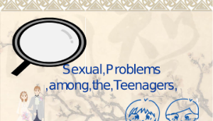  Sexual Problems among the Teenagers 