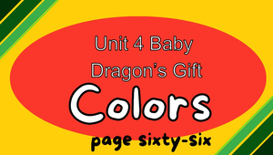 Unit 4 Baby Dragon’s Gift--Colors-資源代表圖