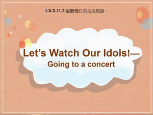 1-Ⅴ-02-11-02 Let's Watch Our Idols!— Going to a concert縮圖