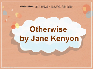 1-Ⅴ-14-12-02 Otherwise by Jane Kenyon縮圖