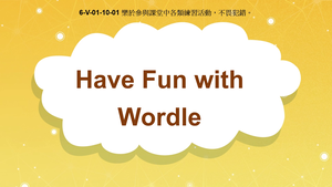 6-Ⅴ-01-10-01 Have Fun With Wordle縮圖