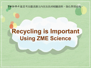 7-Ⅴ-03-11-01 Recycling is Important- Using ZME Science縮圖
