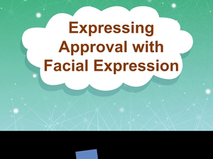 7-Ⅴ-07-10-02 Expressing Approval with Facial Expression縮圖